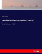 Handbuch der landwirtschaftlichen Litteratur di Max Güntz edito da hansebooks