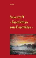 Sauerstoff di Jens Kirsch edito da Books on Demand