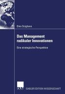 Das Management radikaler Innovationen di Dino Scigliano edito da Deutscher Universitätsverlag