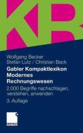 Gabler Kompaktlexikon Modernes Rechnungswesen di Christian Back, Wolfgang Becker, Stefan Lutz edito da Gabler Verlag