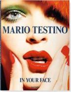 Mario Testino, In Your Face di Mario Testino edito da Taschen Gmbh