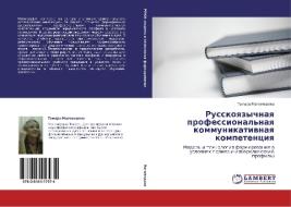 Russkoyazychnaya Professional'naya Kommunikativnaya Kompetentsiya di Magomedova Tamara edito da Lap Lambert Academic Publishing