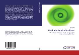 Vertical axis wind turbines di Brian Kirke edito da LAP Lambert Academic Publishing