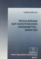 Regulierung auf europäischen Arzneimittelmärkten di Angelika Mehnert edito da Lang, Peter