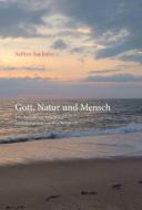 Gott, Natur und Mensch di Sathya Sai Baba edito da Sathya Sai Vereinigung