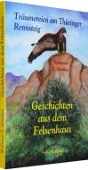 Thüringer Wald Geschichten - Geschichten aus dem Felsenhaus di Waltraut E Matthes edito da Rockstuhl Verlag