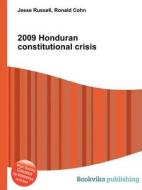 2009 Honduran Constitutional Crisis edito da Book On Demand Ltd.