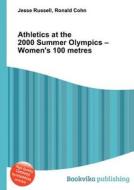 Athletics At The 2000 Summer Olympics - Women\'s 100 Metres edito da Book On Demand Ltd.