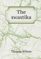 The Swastika di Thomas Wilson edito da Book On Demand Ltd.