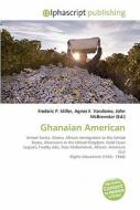 Ghanaian American di #Miller,  Frederic P. Vandome,  Agnes F. Mcbrewster,  John edito da Vdm Publishing House
