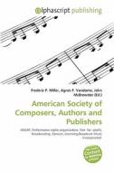 American Society Of Composers, Authors And Publishers edito da Vdm Publishing House