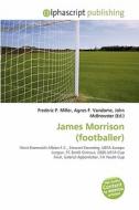 James Morrison (footballer) edito da Betascript Publishing