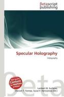 Specular Holography edito da Betascript Publishing