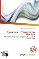 Esplanade - Theatres On The Bay edito da Dign Press