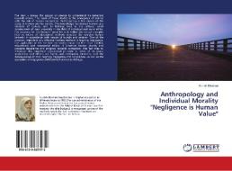 Anthropology and Individual Morality "Negligence is Human Value" di Hurieh Khodaei edito da LAP Lambert Academic Publishing