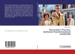 Grounded in Practice: Authentic-Transformational Leadership di Noah Kafumbe edito da LAP Lambert Academic Publishing