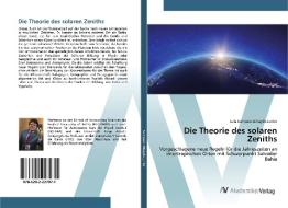 Die Theorie des solaren Zeniths di Luiz Sampaio Athayde Junior edito da AV Akademikerverlag