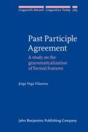 Past Participle Agreement di Jorge Vega Vilanova edito da John Benjamins Publishing Co