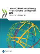Global Outlook On Financing For Sustainable Development 2019 di Oecd edito da Organization For Economic Co-operation And Development (oecd