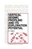 Vertical Seismic Profiling and Its Exploration Potential di E. I. Galperin edito da Springer Netherlands