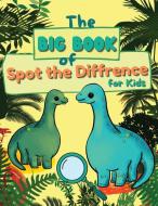 The Big Book of Spot the Diffrence for Kids di Keegan Thompson edito da Keegan Thompson