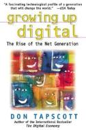 Growing Up Digital: The Rise of the Net Generation di Don Tapscott edito da McGraw-Hill Education