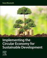 Implementing the Circular Economy for Sustainable Development di Hans Wiesmeth edito da ELSEVIER