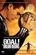 Goal!: The Dream Begins di Robert Rigby edito da HARCOURT BRACE & CO