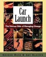 Car Launch di George Roth, Art Kleiner edito da Oxford University Press Inc