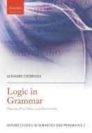 Logic in Grammar di Gennaro Chierchia edito da OUP Oxford