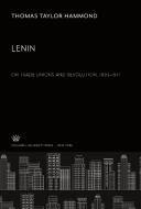 Lenin. on Trade Unions and Revolution 1893-1917 di Thomas Taylor Hammond edito da Columbia University Press