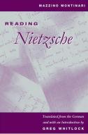 Reading Nietzsche di Mazzino Montinari, Greg Whitlock edito da University of Illinois Press