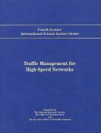 Traffic Management For High-speed Networks di Gordon McKay, Division on Engineering and Physical Sciences, H. T. Kung, Mathematics Commission on Physical Sciences, Harvard University edito da National Academies Press