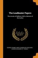 The Leadbeater Papers: The Annals Of Ballitore, With A Memoir Of The Author di George Crabbe, Mary Leadbeater, Melesina Chenevix George St. Trench edito da Franklin Classics