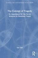The Concept Of Tragedy di Sam Han edito da Taylor & Francis Ltd
