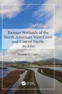 Ramsar Wetlands Of The North American West Coast And Central Pacific di Ricardo Lopez edito da Taylor & Francis Ltd