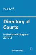 Shaw's Directory Of Courts In The United Kingdom di Helen Gough edito da Sweet & Maxwell Ltd