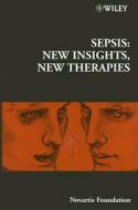 Sepsis: New Insights, New Therapies di Novartis Founda edito da WILEY