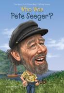 Who Was Pete Seeger? di Noel Maccarry, Who Hq edito da GROSSET DUNLAP