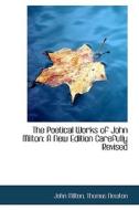 The Poetical Works Of John Milton di Professor John Milton edito da Bibliolife
