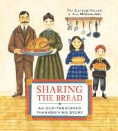 Sharing the Bread di Pat Zietlow Miller edito da DRAGONFLY BOOKS