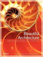 Beautiful Architecture di Diomidis Spinellis, Georgios Gousios edito da O'Reilly Media, Inc, USA