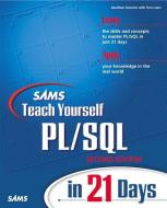 Sams Teach Yourself PL/SQL in 21 Days di Jonathan Gennick, Tom Luers edito da SAMS