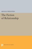 The Fiction of Relationship di Arnold Weinstein edito da Princeton University Press