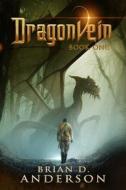 Dragonvein - Book One di Brian D. Anderson edito da Longfire Press