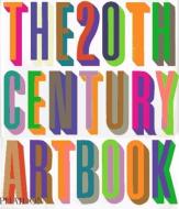 The 20th Century Art Book di Editors of Phaidon Press edito da Phaidon Press Ltd