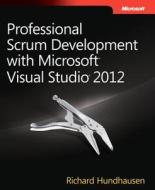 Professional Scrum Development with Microsoft Visual Studio 2012 di Richard Hundhausen edito da Microsoft Press,U.S.