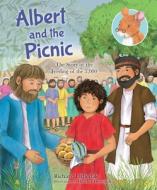 Albert and the Picnic: The Story of the Feeding of the 5000 di Richard Littledale edito da LION CHILDRENS