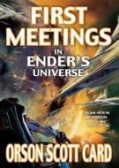 First Meetings: In Ender's Universe di Orson Scott Card edito da TOR BOOKS