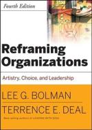 Artistry, Choice, And Leadership di Lee G. Bolman, Terrence E. Deal edito da John Wiley & Sons Inc